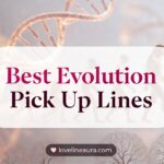Evolution Pickup Lines