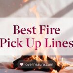 Fire Pickup Lines
