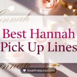 Hannah Pickup Lines