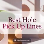 Hole Pickup Lines