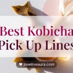 Kobicha Pickup Lines