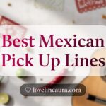 Mexican Pickup Lines