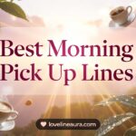 Morning Pickup Lines