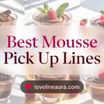 Mousse Pickup Lines