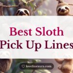 Sloth Pickup Lines