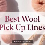 Wool Pickup Lines