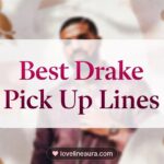 Drake Pickup Lines