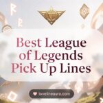 League of Legends Pickup Lines