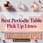 Periodic Table Pickup Lines