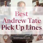 Andrew Tate Pickup Lines