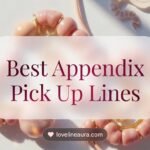 Appendix Pickup Lines
