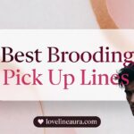 Brooding Pick-Up Lines