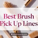 Brush Pickup Lines