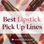 Lipstick Pickup Lines