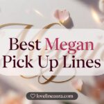 Megan Pickup Lines