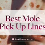 Mole Pickup Lines