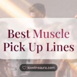 Muscle Pickup Lines