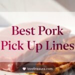 Pork Pick-Up Lines