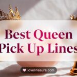 Queen Pickup Lines