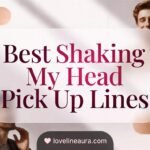 Shaking My Head Pickup Lines