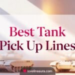 Tank Pickup Lines