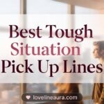 Tough Situation Pickup Lines