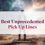 Unprecedented Pick-Up Lines