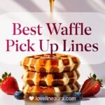 Waffle Pick Up Lines