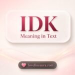 IDK Meaning in Text