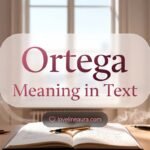 Ortega Meaning in Text