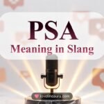 PSA Meaning in Slang