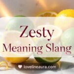 Zesty Meaning in Slang